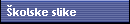 �kolske slike
